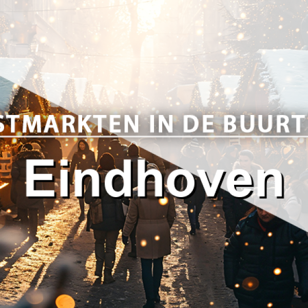 Kerstmarkten rondom Eindhoven: een handig overzicht